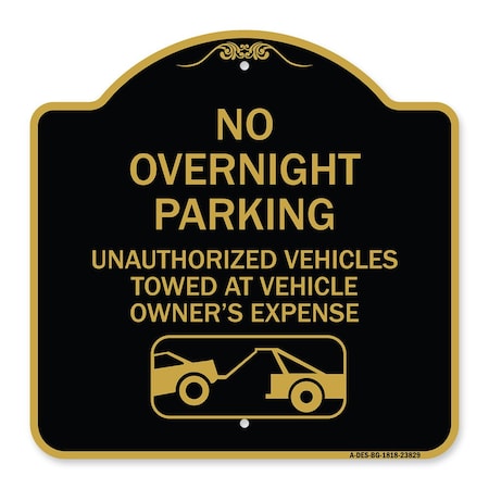 Signmission No Overnight Parking Unauthorized Vehicles Towed, Black & Gold Alum Sign, 18" x 18", BG-1818-23829 A-DES-BG-1818-23829